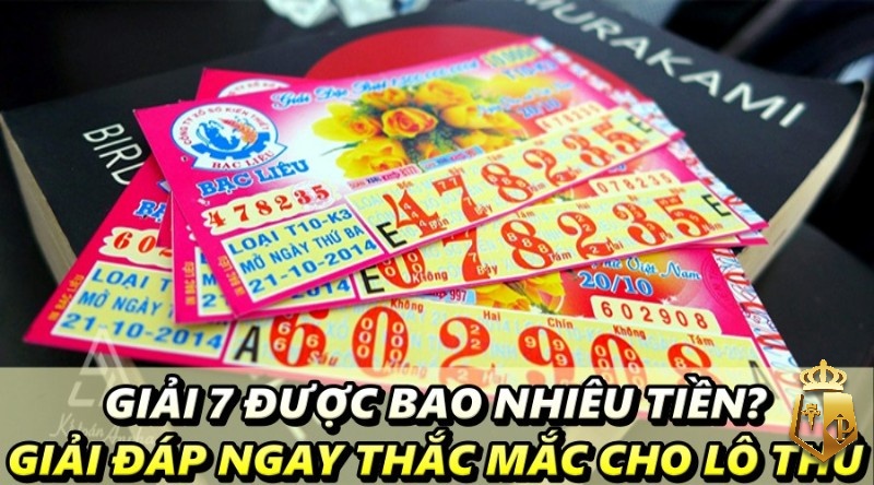 giai 7 duoc bao nhieu tien giai dap ngay thac mac cho lo thu - Giải 7 được bao nhiêu tiền? Giải đáp ngay thắc mắc cho lô thủ