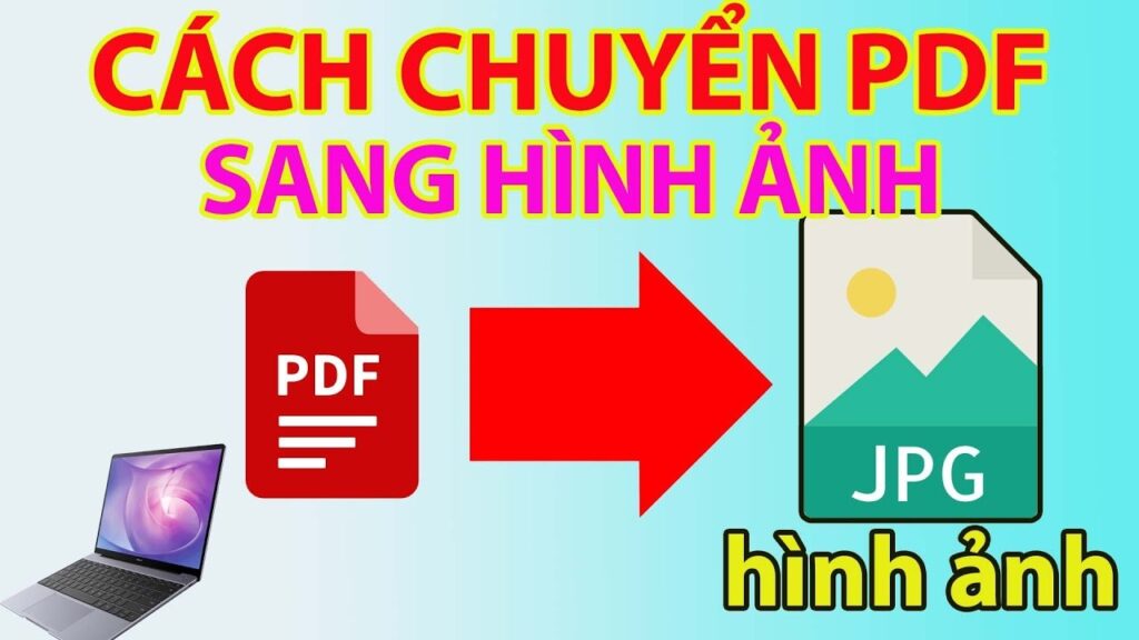 Chuyển PDF sang ảnh trực tuyến nhanh chóng, miễn phí 2022