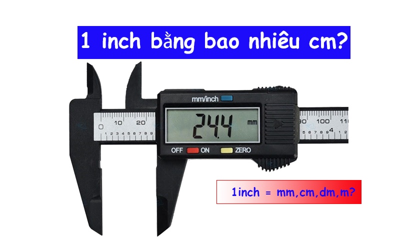 Một inch bằng bao nhiêu cm và 2 cách quy đổi nhanh nhất