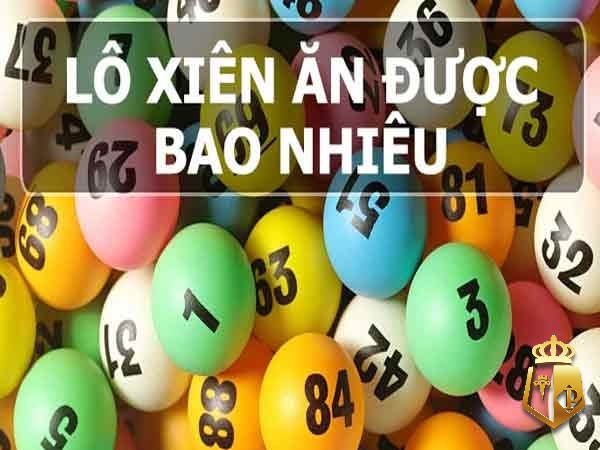 1 diem lo xien 2 bao nhieu tien cach tinh lo chuan nhat - 1 điểm lô xiên 2 bao nhiêu tiền? Cách tính lô chuẩn