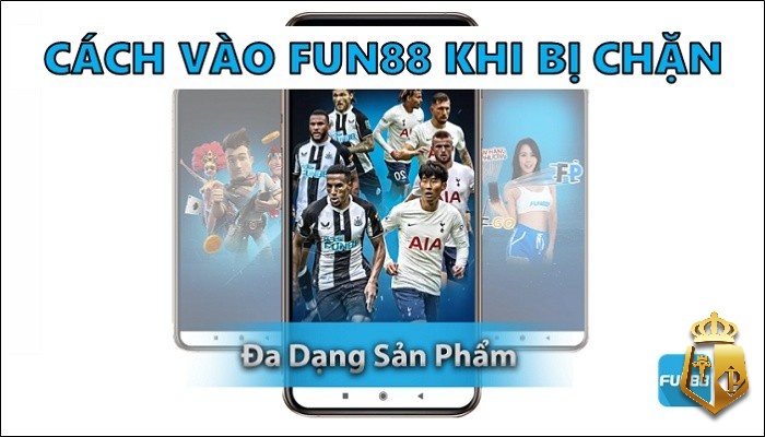 link vao fun 88 bi chan tim hieu vi sao va cach khac phuc tot - Link vao Fun 88 bị chặn: Tìm hiểu vì sao và cách khắc phục tốt