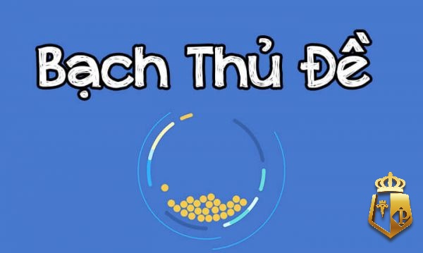 bach thu de la gi hieu ro khai niem va tim hieu uu nhuoc diem - Bạch thủ đề là gì? Hiểu rõ khái niệm và tìm hiểu ưu nhược điểm