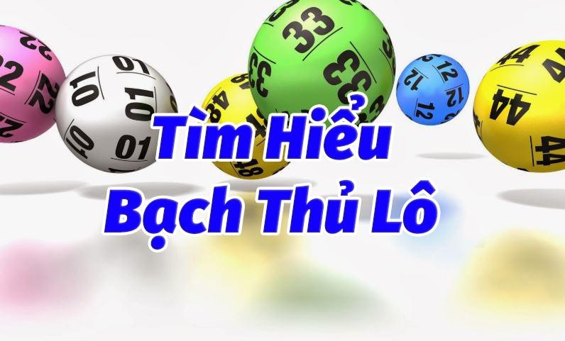 Bạch thủ lô là gì? Khám phá bí mật và cách áp dụng trong lô đề