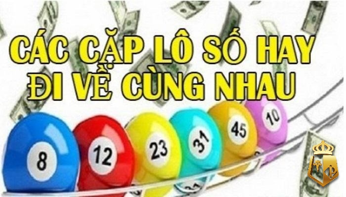 cac cap lo hay di cung nhau nhat xac suat thang cao nhat - Các cặp lô hay đi cùng nhau nhất, xác suất thắng cao nhất