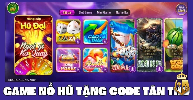 game quay hu tang code tan thu choi ngay thuong lon 11 - Game quay hũ tặng code tân thủ, chơi ngay, thưởng lớn