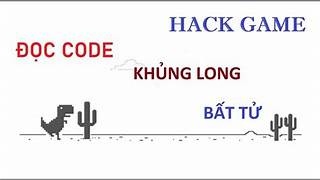 Hack game khủng long đơn giản, dễ dàng áp dụng thành công