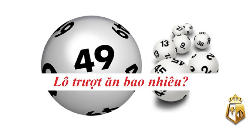 lo truot mien bac an bao nhieu cach tinh tien thang lo truot - Lô trượt miền Bắc ăn bao nhiêu? Cách tính tiền thắng lô trượt