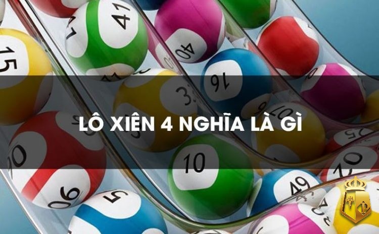 lo xien 4 an bao nhieu cach choi lo xien 4 hieu qua nhat2 - Lô xiên 4 ăn bao nhiêu - Cách chơi lô xiên 4 hiệu quả nhất