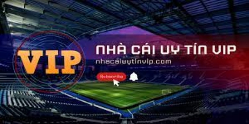 Nhà Cái Uy Tín Vip com – Trang đánh giá nhà cái uy tín nhất