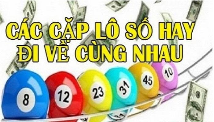 Cặp lô đi cùng nhau - Tổng hợp các cặp lô hay ra theo cặp