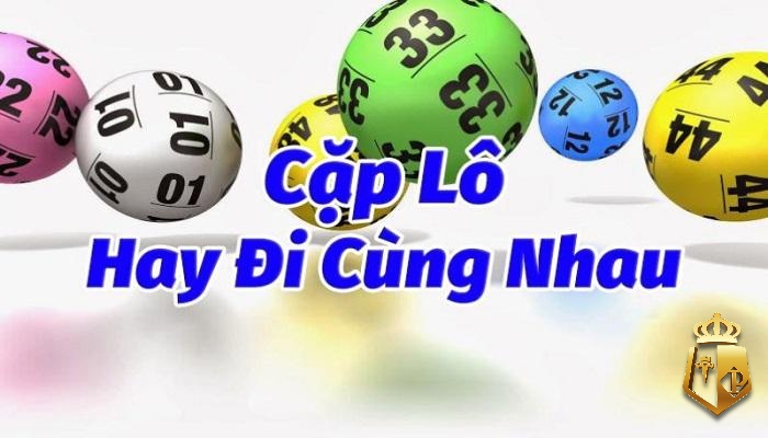 cac cap lo di cung nhau la nhu the nao nhung cap so noi bat 2 - Cac cap lo di cung nhau là như thế nào? Những cặp số nổi bật