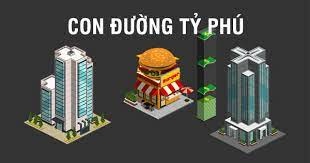 Game con duong ty phu là tựa game gì? Cách chơi hiệu quả