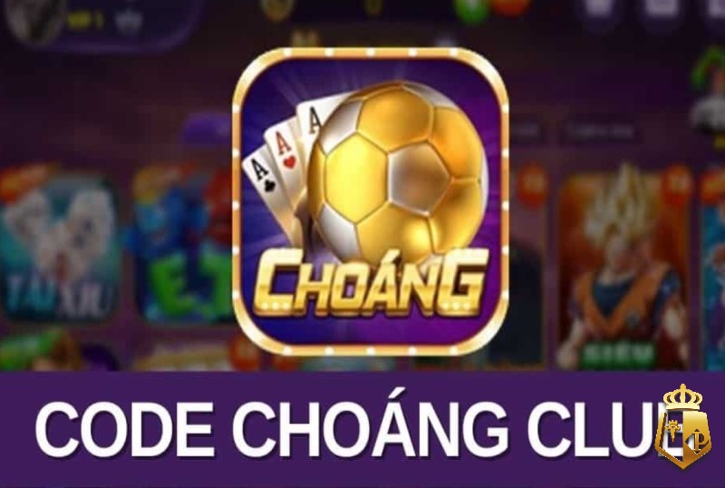 code tan thu choang club uu dai gi huong dan tham gia chi tiet 1 - Code tân thủ choáng club ưu đãi gì? Hướng dẫn tham gia chi tiết