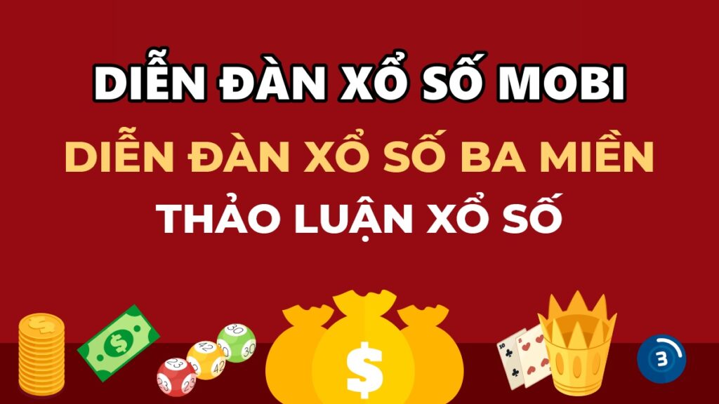 Dien dan xs mobi – Nơi trao đổi thông tin lô đề uy tín