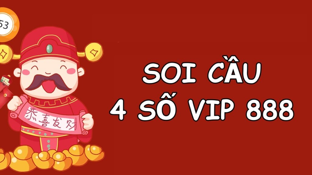 4 so vip 888 – Phương pháp soi cầu hiệu quả được ưa chuộng