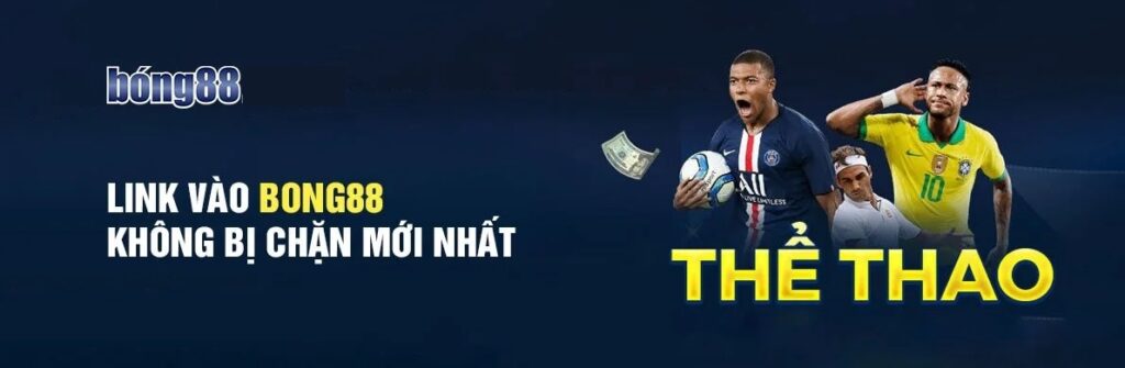 Link vao Bong moi nhat: Tổng hợp những link uy tín