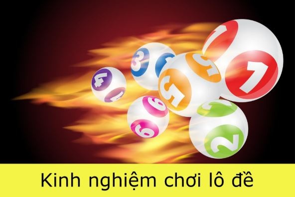 Kinh nghiệm chơi lô đề hay nhất - Mẹo hay chiến thắng lớn