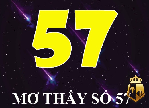 mo thay so 57 danh con gi y nghia va diem bao giac mo 1 - Mơ thấy số 57 đánh con gì? Ý nghĩa và điềm báo giấc mơ