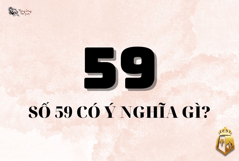 mo thay so 59 danh con gi giai ma chi tiet nhung giac mo 3 - Mơ thấy số 59 đánh con gì: Giải mã chi tiết những giấc mơ