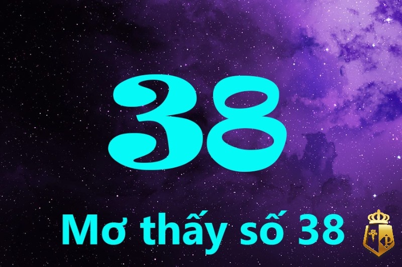 mo thay so 38 danh con gi diem bao y nghia van menh tuong lai 4 - Mơ thấy số 38 đánh con gì - Điềm báo vận mệnh tương lai