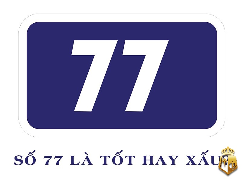 mo thay so 77 danh con gi giai ma ve con so 77 trong mo 1 - Mơ thấy số 77 đánh con gì? Giải mã về con số 77 trong mơ