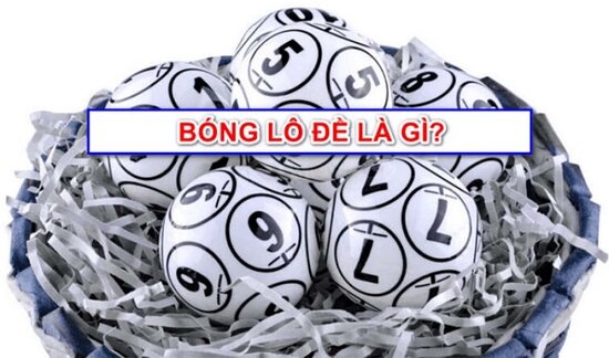 Bóng lô đề là gì? Kinh nghiệm cách tính bóng lô đề chuẩn xác