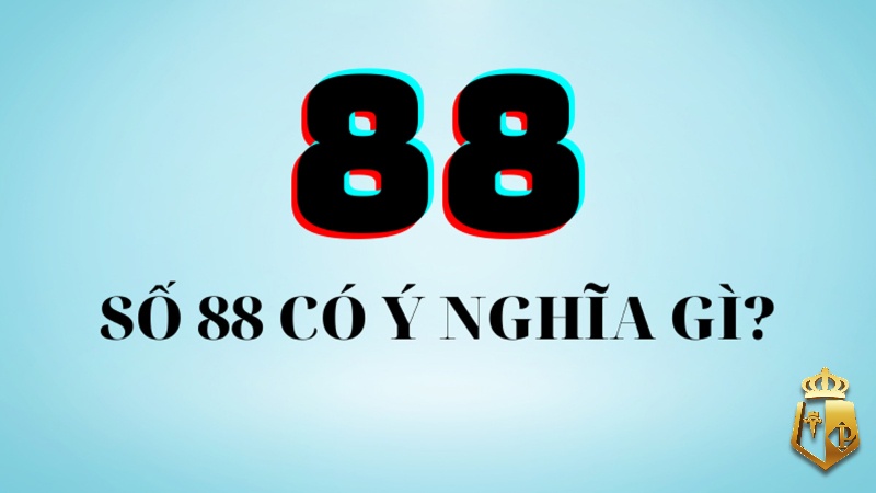 mo thay so 88 danh con gi giai ma giac mo thay so 88 - Mơ thấy số 88 đánh con gì? Giải mã giấc mơ thấy số 88