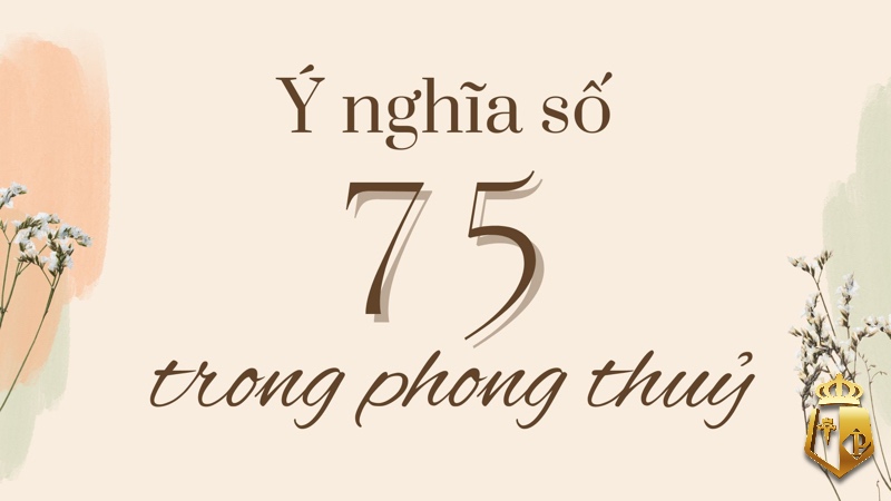 mo thay so 75 danh con gi giai ma 100 y nghia giac mo 1 - Mơ thấy số 75 đánh con gì: Giải mã 100% ý nghĩa giấc mơ