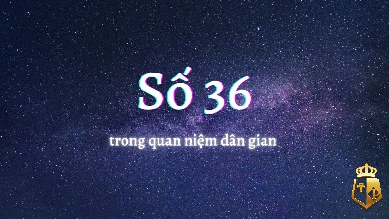 Mơ thấy số 36 đánh con gì hiệu quả cho khả năng thắng lớn