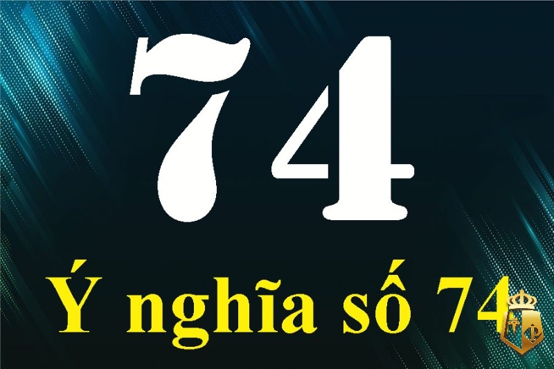 mo thay so 74 danh con gi giai ma giac mo nhin thay so 74 2 - Mơ thấy số 74 đánh con gì? Giải mã giấc mơ nhìn thấy số 74