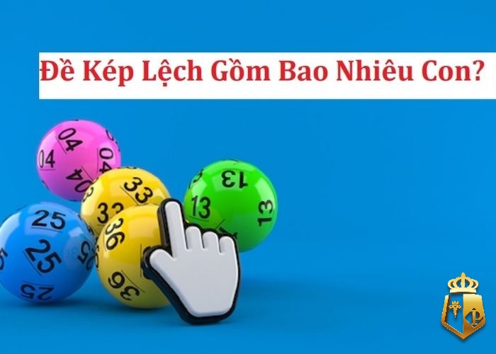 de ve kep lech hom sau danh lo gi chuan xac trung giai cao 2 - Đề về kép lệch hôm sau đánh lô gì chuẩn xác trúng giải cao?