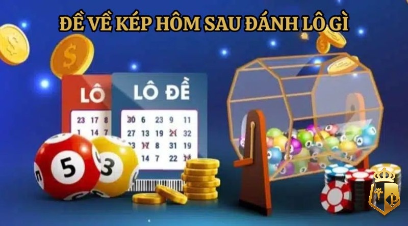 de ve kep lech hom sau danh lo gi chuan xac trung giai cao 3 - Đề về kép lệch hôm sau đánh lô gì chuẩn xác trúng giải cao?